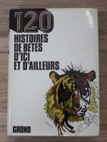 120 histoires de betes d'ici et d'ailleur