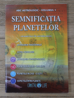 ABC astrologic. Semnificatia planetelor (volumul 1)