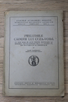Alexandru Lapedatu - Preludiile caderii lui Cuza-Voda (1943)