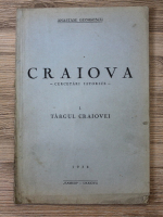 Anastase Georgescu - Craiova - cercetari istorice, volumul 1. Targul Craiovei (1936)
