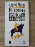 Andrei Marga - Filosofia unificarii europene