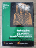 Assimilation et resistance a la culture greco-romaine dans le monde ancien