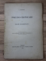 C. Giurescu - Pseudo-cronicari, volumul 1. Enache Kogalniceanu (1916)