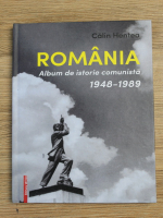 Anticariat: Calin Hentea - Romania. Album de istorie comunista 1948-1989
