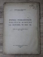 Constantin Necsulescu - Ipoteza formatiunilor politice romane la Dunare, in sec. XI. Extras din Revista Istorica Romana, vol. 7 (1937)