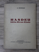 D. Murarasu - Hasdeu. Editia Mircea Eliade (1938)