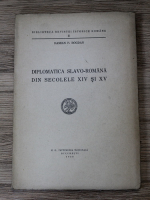 Anticariat: Damian P. Bogdan - Diplomatica slavo-romana din secolele XIV si XV (1938)