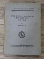 Anticariat: Dan Mihail - Cehi, slovaci si romani in veacurile XIII-XVI (1944)