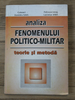 Dumitru Sava, Lavinius Sava - Analiza fenomenului politico-militar. Teorie si metoda