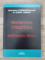 Eliodor Tanislav - Proprietatea intelectuala. Raspunderea penala