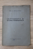 Em. C. Grigoras - Criptografia si istoria romaneasca (1924)