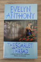 Evelyn Anthony - The scarlet thread