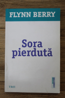 Flynn Berry - Sora pierduta