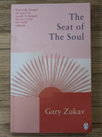 Gary Zukav - The seat of the soul