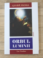 Gavril Moisa - Orbul luminii. Poezii