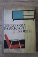 I. P. Florescu - Tehnologia fabricarii mobilei