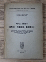 Ileana Leonte - Actele sectiei Bunuri Publice Bucuresti