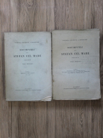 Ioan Bogdan - Documentele lui Stefan cel Mare (2 volume, 1913)