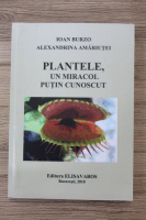 Ioan Burzo - Plantele, un miracol putin cunoscut