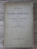 Ioan Hudita - Histoire des relations diplomatiques entre la France et la Transylvanie au XVII siecle (1927)