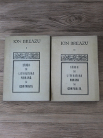 Ion Breazu - Studii de literatura romana si comparata (2 volume)