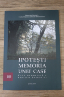 Ipotesti. Memoria unei case. Casa memoriala a familiei Eminovici