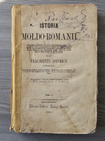 Istoria Moldo-Romaniei cu un fragentu istoricu. Manuscrise vechi in limba romana gasite in manastirile Kozia si Serbanesti (vol 1, 1858) stare uzata