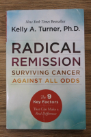 Kelly A. Turner - Radical remission surviving cancer against all odds