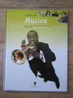 Larousse. Muzica. Instrumentele, muzica clasica, muzica in lume, muzica azi