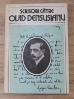 Anticariat: Liviu Onu, Ileana Virtosu, Liviu Onu - Scrisori catre Ovid Densusianu (volumul 2)