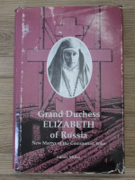 Lubov Millar - Grand Duchess Elizabeth of Russia. New martyr of the Communist Yoke