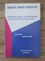 Lucian Culda - Investigarea natiunilor. Aspecte teoretice si metodologice