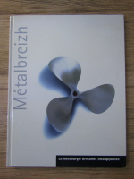 Metalbreizh. La metallurgie bretonne insoupconnee