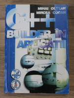 Mihai Oltean, Mircea Cocan - C++. Builder in aplicatii