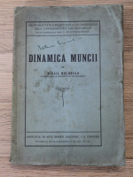 Anticariat: Mihail Moldovan - Dinamica muncii, volumul 1. Introducere la studiul psihotehnic al muncii (1931)