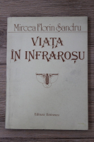 Mircea Florin Sandru - Viata in infrarosu