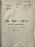 N. Banescu, V. Mihailescu - Ioan Maiorescu. Scriere comemorativa (cu autograful lui Vintila Mihailescu)