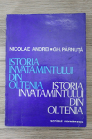 Nicolae Andrei, Gh. Parnuta - Istoria invatamantului din Oltenia (volumul 1)