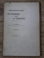 Nicolae Iorga - Droits nationaux et politiques des roumains dans la Dobrogea