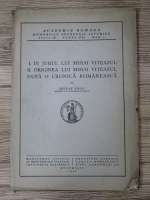 Nicolae Iorga - In jurul lui Mihai Viteazul. Originea lui Mihai Viteazul dupa o cronica romaneasca (1936)