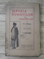 Nicolae Iorga - Istoria romanilor si a civilisatiei lor (1929)