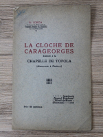 Nicolae Iorga - La cloche de Carageorges destinee a la Chapelle de Topola (1913)
