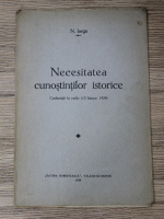 Nicolae Iorga - Necesitatea cunostintelor istorice. Conferinta la radio (13 ianuar 1939)