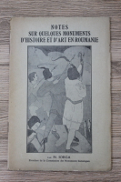 Nicolae Iorga - Notes sur quelques monuments d'histoire et d'art en Roumanie (1935)