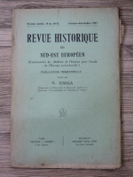 Nicolae Iorga - Revue historique du Sud-Est Europeen, an IV, nr. 10-12, octombrie-decembrie 1927