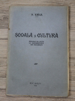 Nicolae Iorga - Scoala si cultura (1934)