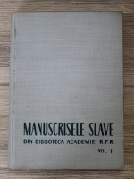 P. P. Panaitescu - Manuscrise slave din Biblioteca Academiei RPR (volumul 1)