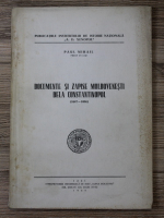 Paul Mihail - Documente si zapise Moldovenesti dela Constantinopol (1607-1806)