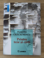 Pompiliu Craciunescu - Printre teze si carti