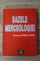 Anticariat: Roxana Procopie - Bazele merceologiei